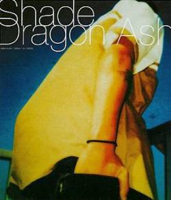 Dragon Ash : Shade